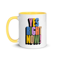 Load image into Gallery viewer, Yes Right Now! Mug with Color Inside
